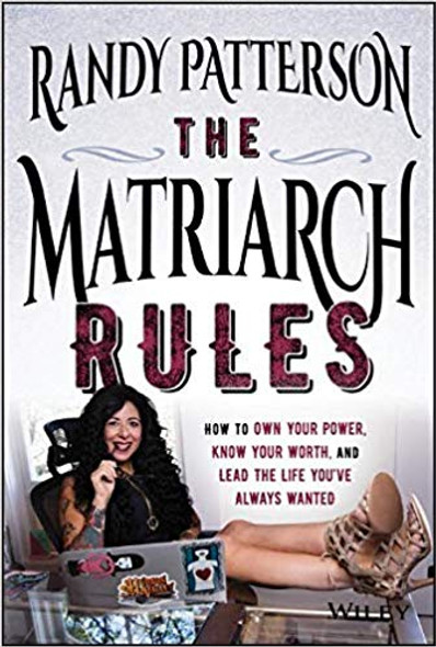 The Matriarch Rules: How to Own Your Power, Know Your Worth, and Lead the Life You've Always Wanted Cover