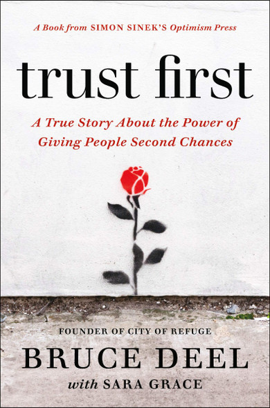 Trust First: A True Story about the Power of Giving People Second Chances Cover