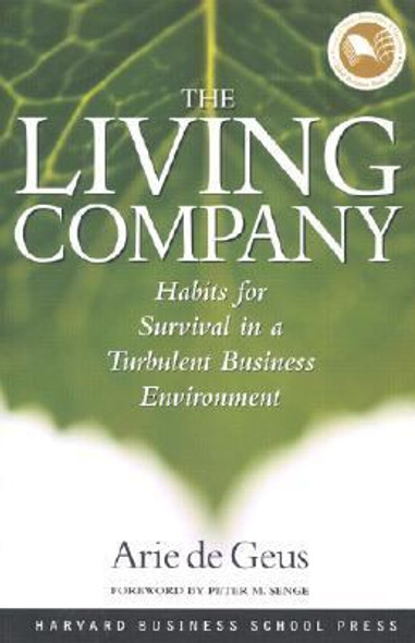The Living Company: Habits for Survival in a Turbulent Business Environment Cover