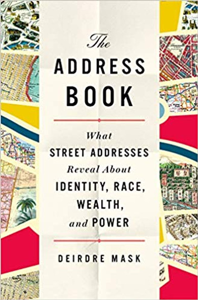 The Address Book: What Street Addresses Reveal About Identity, Race, Wealth, and Power [Hardcover] Cover