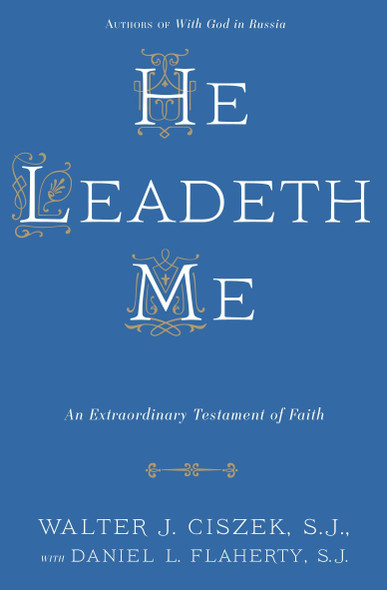 He Leadeth Me: An Extraordinary Testament of Faith - Cover