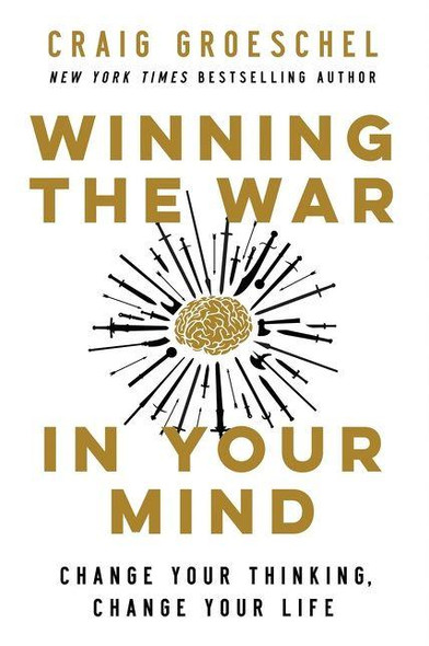 Winning the War in Your Mind: Change Your Thinking, Change Your Life