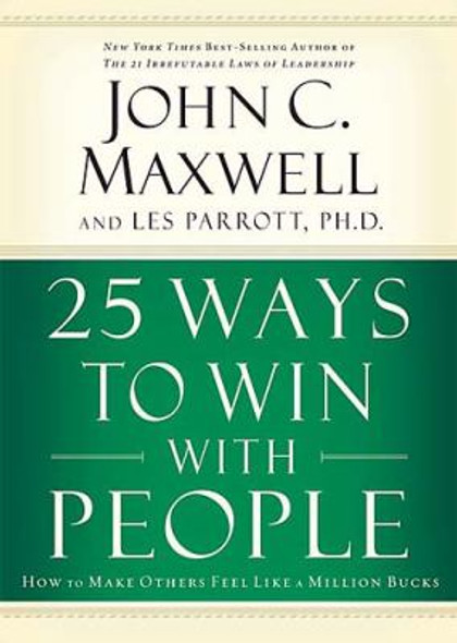 25 Ways to Win with People: How to Make Others Feel Like a Million Bucks Cover
