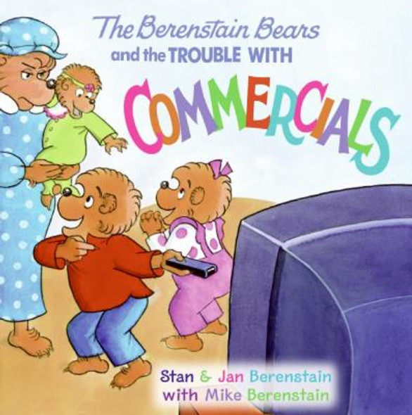 The Berenstain Bears and the Trouble with Commercials Cover