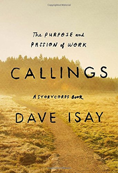 Callings: The Purpose and Passion of Work (A StoryCorps Book) Cover