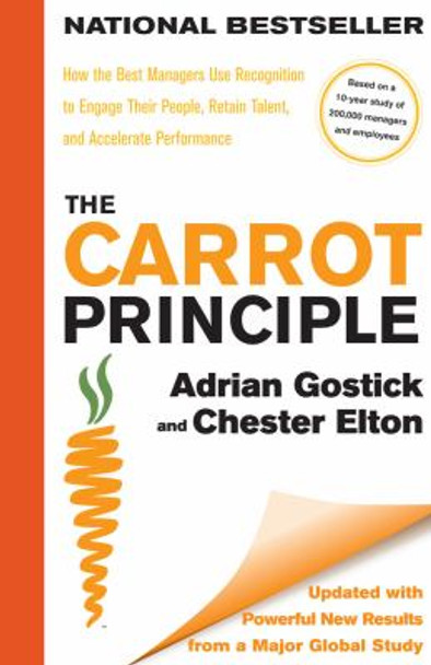 The Carrot Principle: How the Best Managers Use Recognition to Engage Their People, Retain Talent, and Accelerate Performance Cover