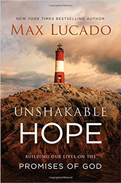Unshakable Hope: Building Our Lives on the Promises of God Cover