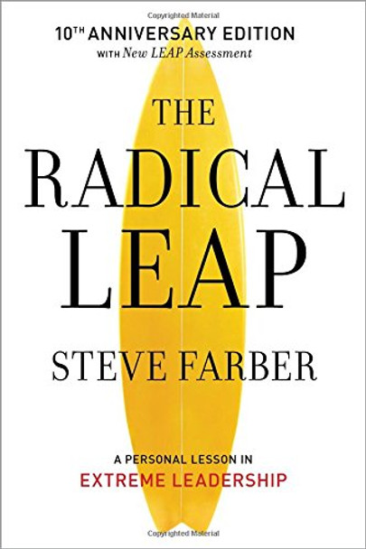 The Radical Leap: A Personal Lesson in Extreme Leadership Cover