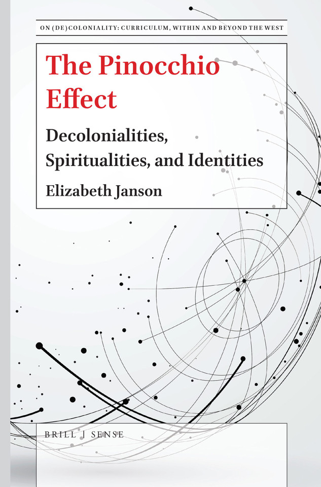 The Pinocchio Effect: Decolonialities, Spiritualities, and Identities [9789004416031]