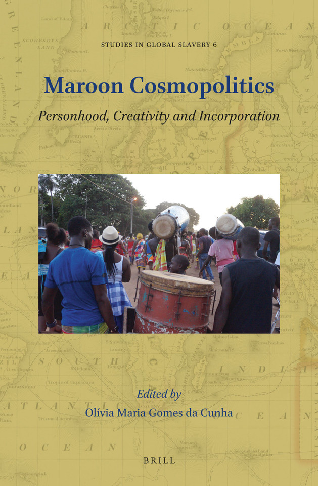 Maroon Cosmopolitics: Personhood, Creativity and Incorporation [9789004359192]