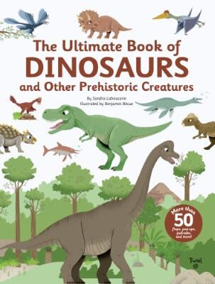 The Ultimate Book of Dinosaurs and Other Prehistoric Creatures (TW Ultimate) book cover by Sandra Laboucarie