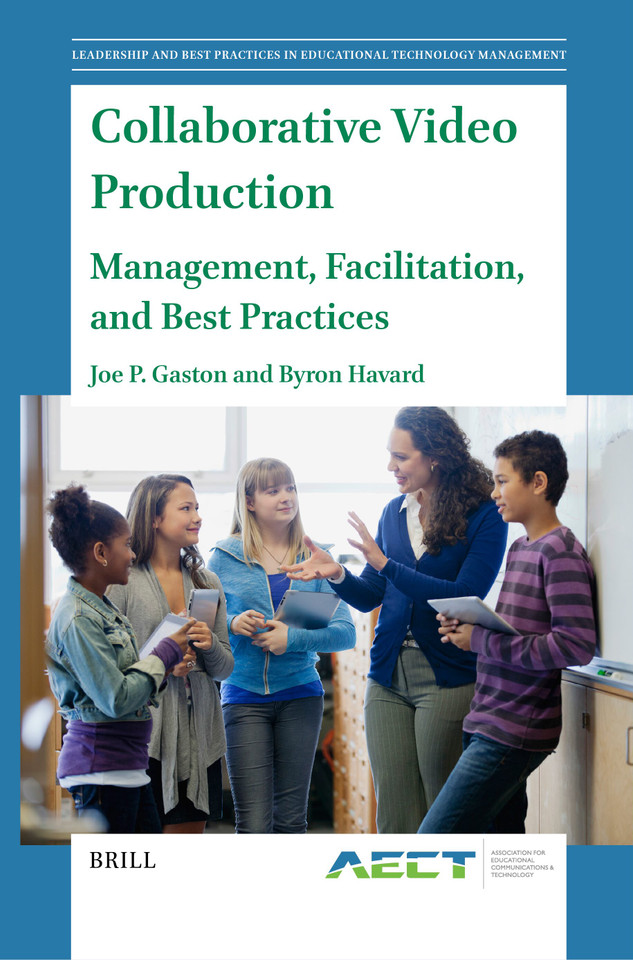 Collaborative Video Production: Management, Facilitation, and Best Practices (Leadership and Best Practices in Educational Technology Management #5) [9789004680340]