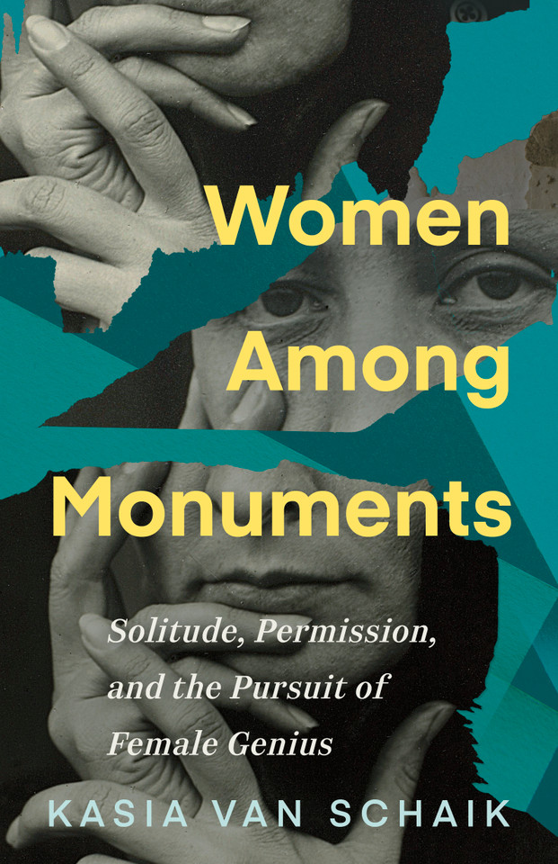 Women Among Monuments: Solitude, Permission, and the Pursuit of Female Genius book cover by Kasia Van Schaik