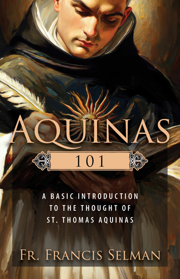 Aquinas 101: A Basic Introduction to the Thought of St. Thomas Aquinas book cover by Francis Selman