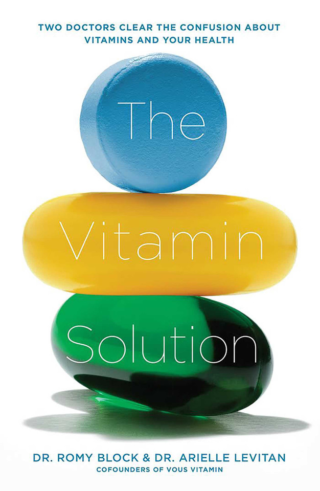 The Vitamin Solution: Two Doctors Clear the Confusion about Vitamins and Your Health book cover by Romy Block, Arielle Levitan