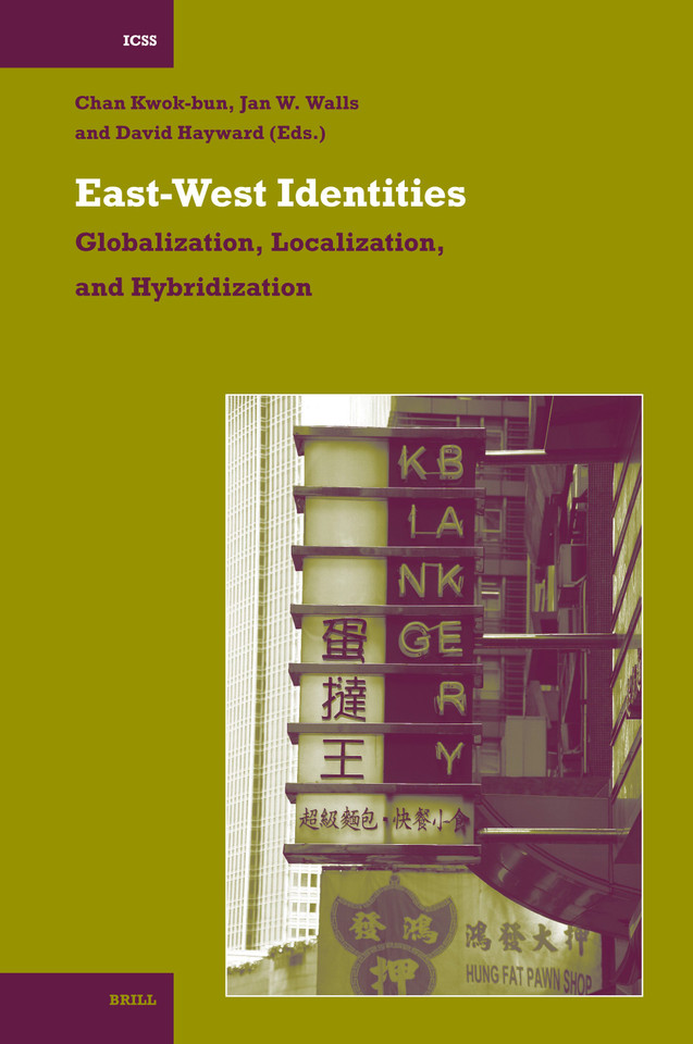 East-West Identities: Globalization, Localization, and Hybridization [9789004151697]