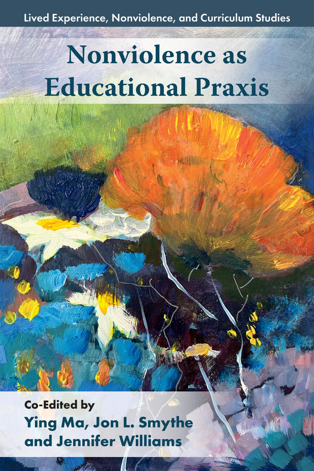 Nonviolence as Educational Praxis (Lived Experience, Nonviolence, and Curriculum Studies) book cover by 
