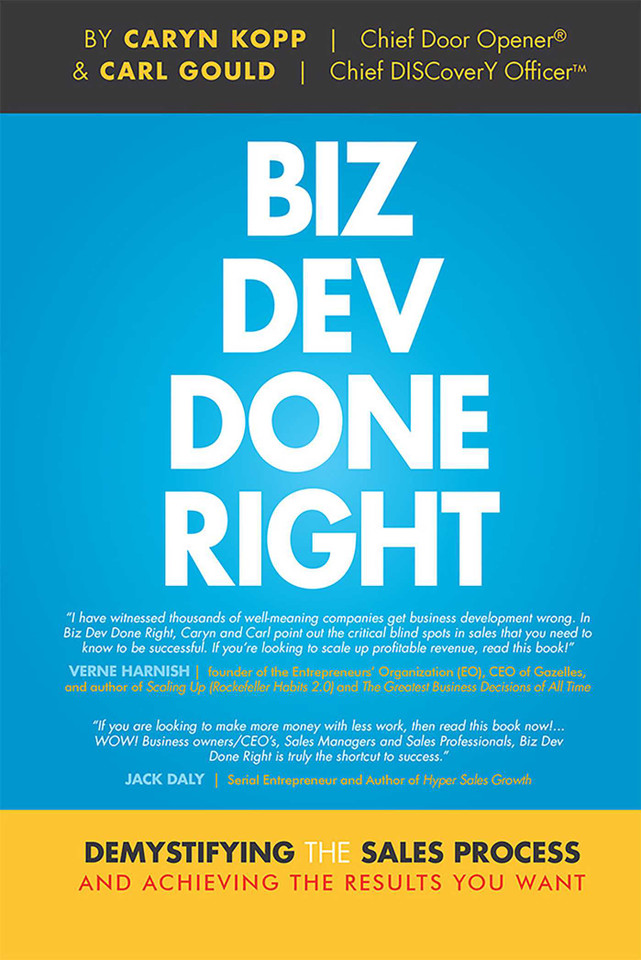 Biz Dev Done Right: Demystifying The Sales Process And Achieving The Results You Want book cover by Caryn Kopp, Carl Gould