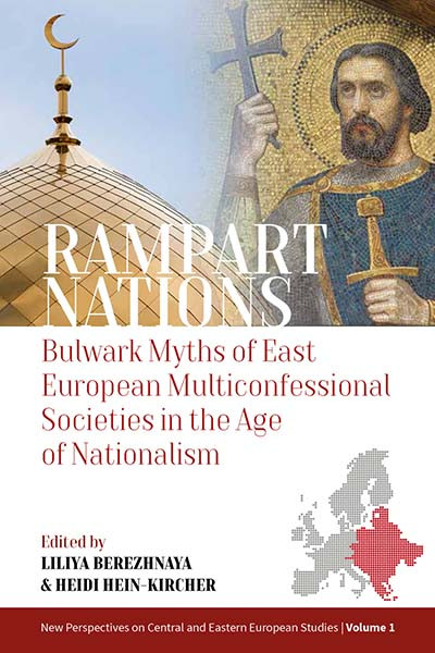 Rampart Nations: Bulwark Myths of East European Multiconfessional Societies in the Age of Nationalism (New Perspectives on Central and Eastern European Studies #1) book cover by 
