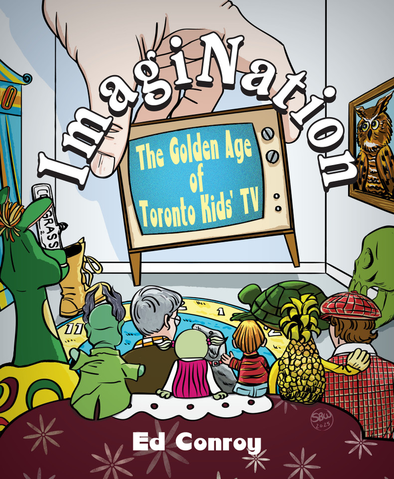 ImagiNation: The Golden Age of Toronto Kids' TV book cover by Ed Conroy