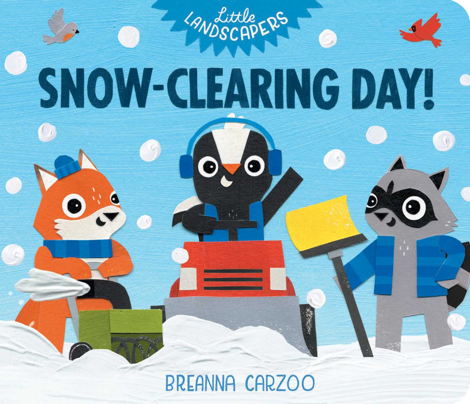 Snow-Clearing Day! (Little Landscapers) book cover by Breanna Carzoo