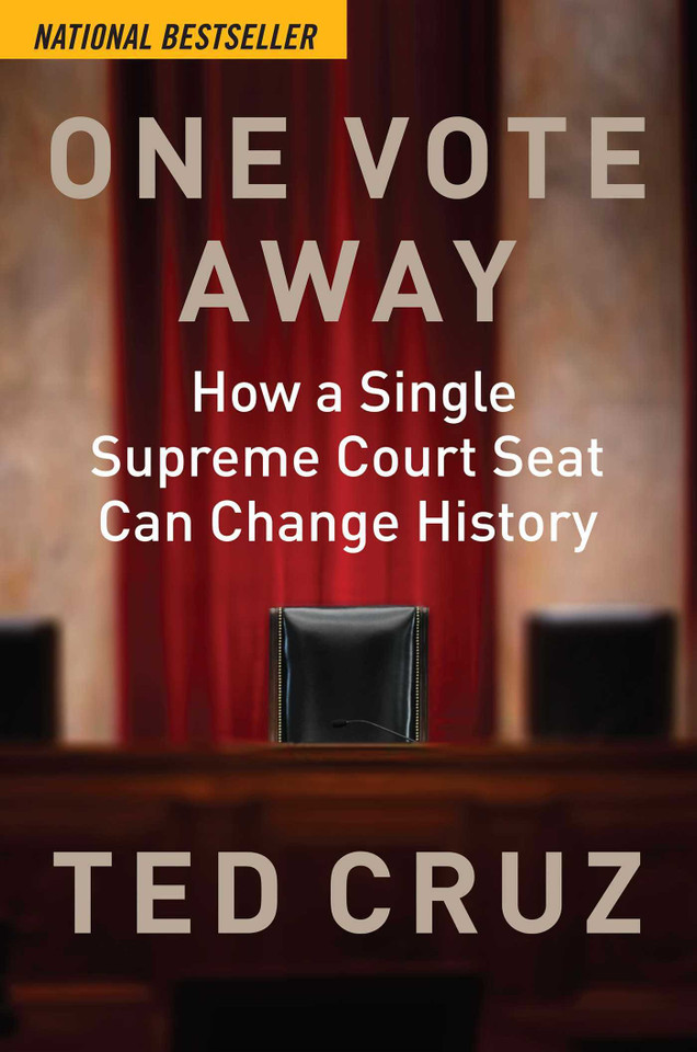 One Vote Away: How a Single Supreme Court Seat Can Change History book cover by Ted Cruz