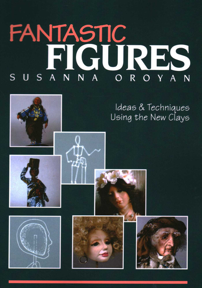 Fantastic Figures: Ideas & Techniques Using the New Clays book cover by Susanna Oroyan