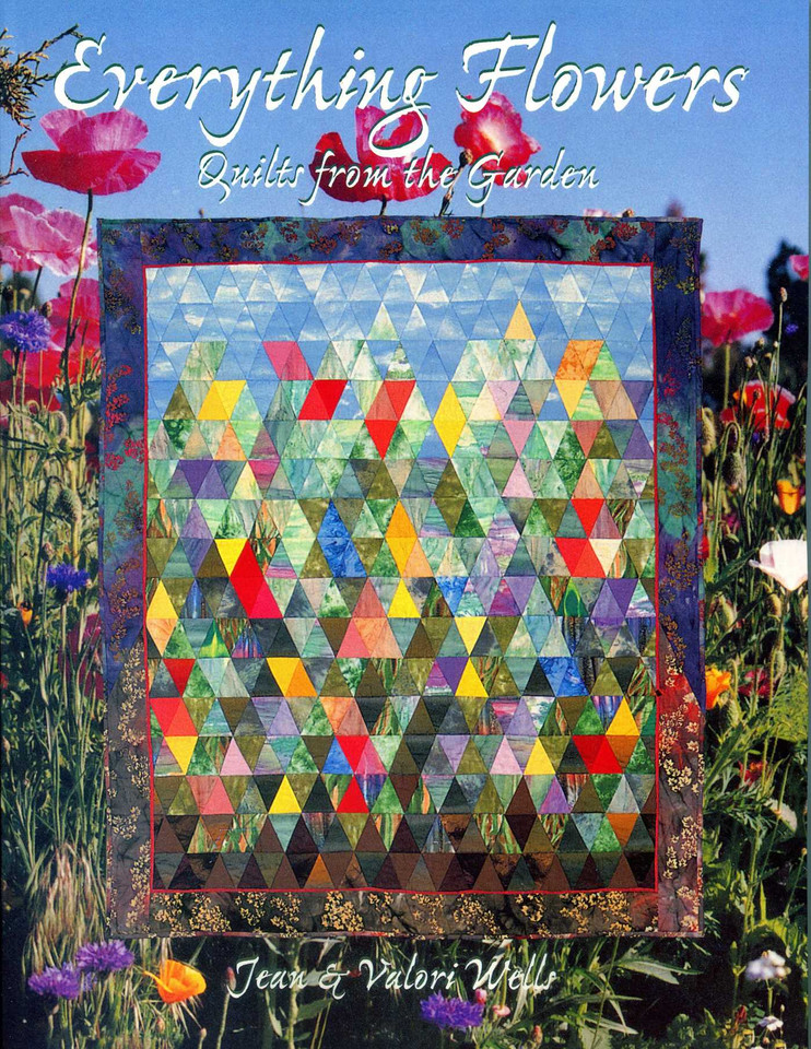 Everything Flowers: Quilts from the Garden book cover by Jean Wells, Valori Wells