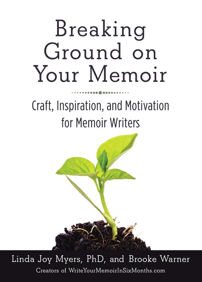 Breaking Ground on Your Memoir: Craft, Inspiration, and Motivation for Memoir Writers book cover by Brooke Warner