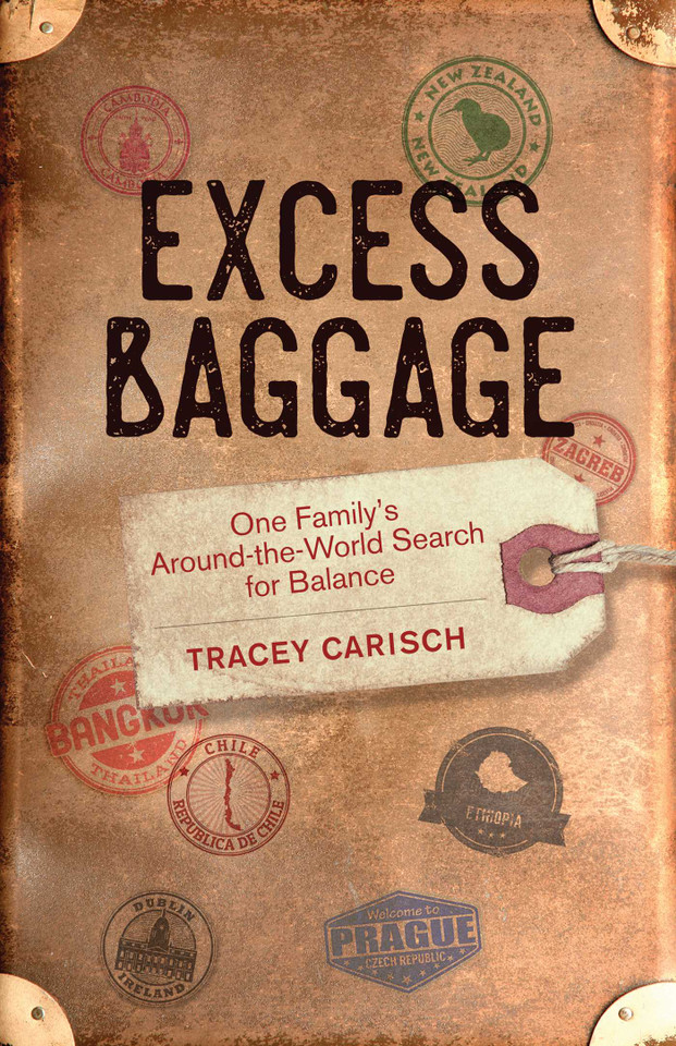 Excess Baggage: One Family's Around-the-World Search for Balance book cover by Tracey Carisch