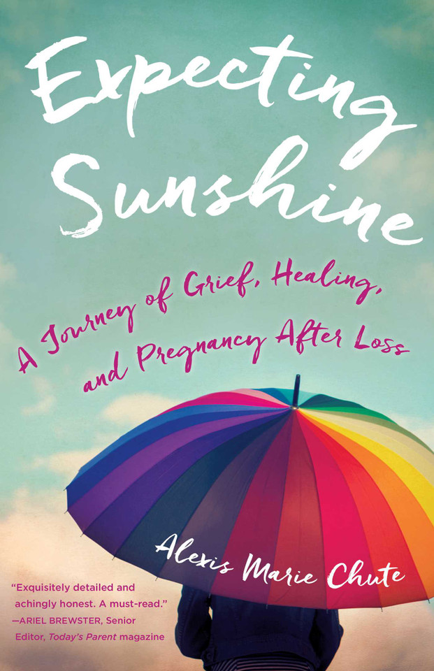 Expecting Sunshine: A Journey of Grief, Healing, and Pregnancy after Loss, 1st edition book cover by Alexis Marie Chute