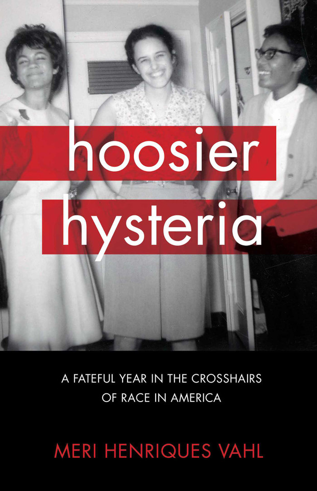 Hoosier Hysteria: A Fateful Year in the Crosshairs of Race in America book cover by Meri Henriques Vahl