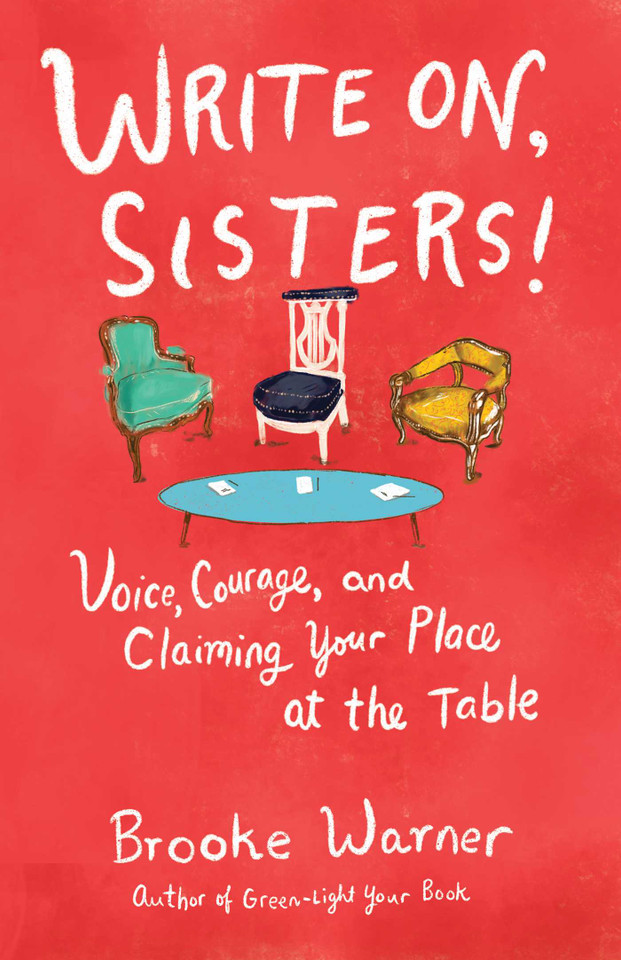 Write On, Sisters!: Voice, Courage, and Claiming Your Place at the Table book cover by Brooke Warner