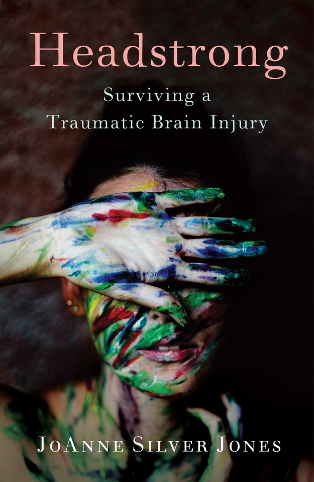 Headstrong: Surviving a Traumatic Brain Injury book cover by JoAnne Silver Jones
