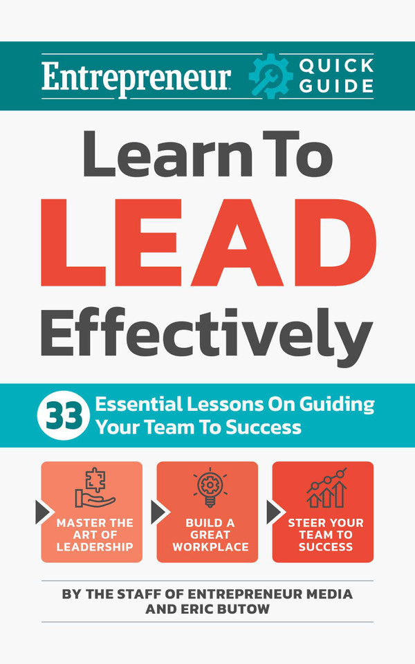 Learn to Lead Effectively: 33 Essential Lessons on Guiding Your Team to Success (Entrepreneur Quick Guide) book cover by The Staff of Entrepreneur Media, Inc., Eric Butow