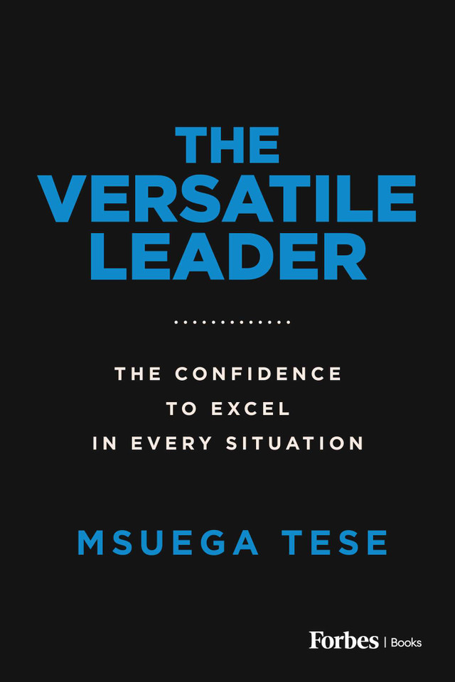 The Versatile Leader: The Confidence to Excel in Every Situation book cover by Msuega Tese