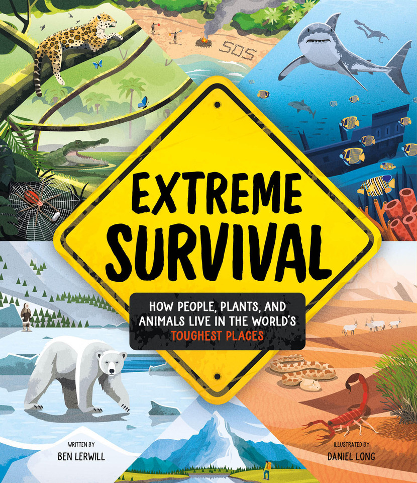 Extreme Survival: How People, Plants, and Animals Live in the World's Toughest Places book cover by Ben Lerwill