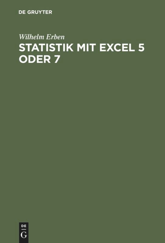 Statistik mit Excel 5 oder 7: Lehr- und Übungsbuch mit zahlreichen Excel Beispieltabellen und mit Diskette book cover by Wilhelm Erben