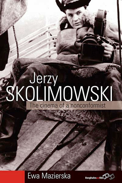 Jerzy Skolimowski: The Cinema of a Nonconformist book cover by Ewa Mazierska