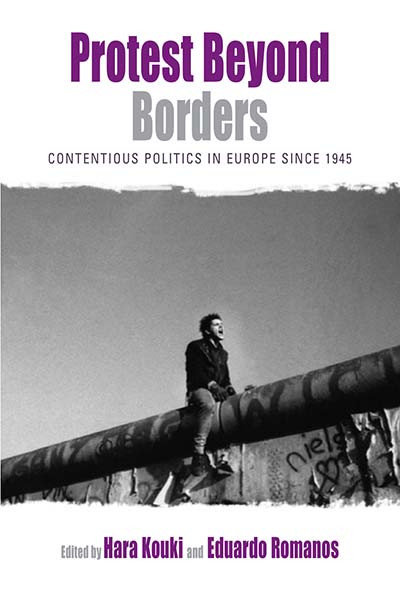 Protest Beyond Borders: Contentious Politics in Europe since 1945 (Protest, Culture & Society #5) book cover by 