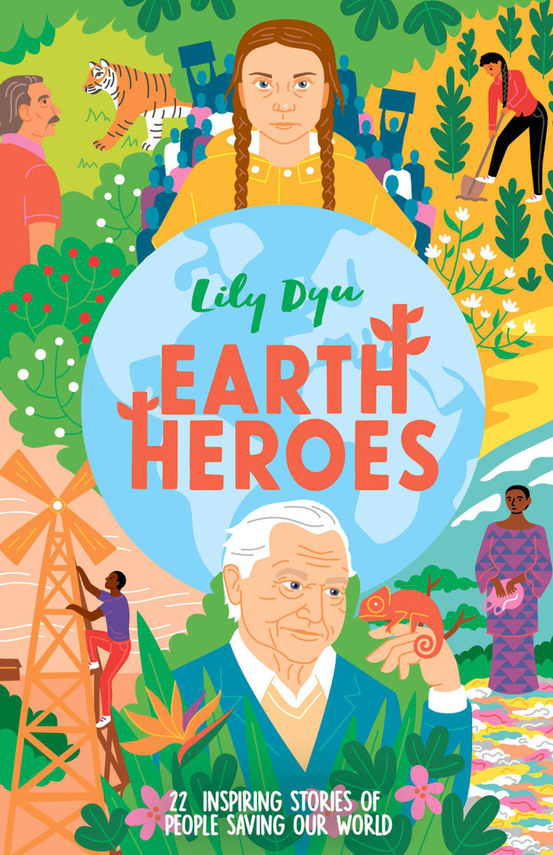 Earth Heroes: Twenty-Two Stories of People Saving Our World book cover by Lily Dyu