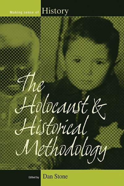The Holocaust and Historical Methodology (Making Sense of History #16) book cover by 