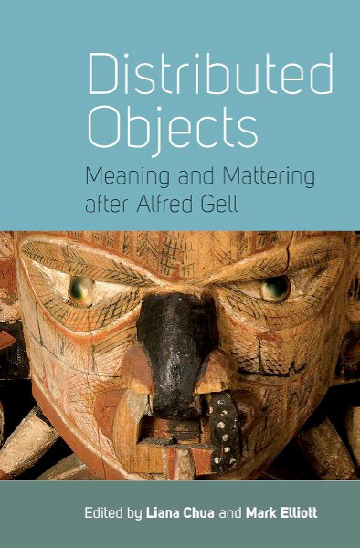 Distributed Objects: Meaning and Mattering after Alfred Gell book cover by 