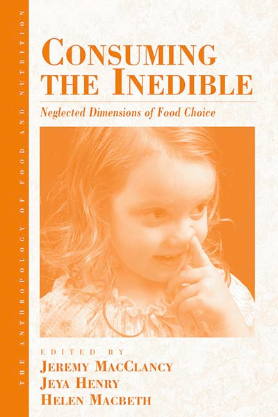 Consuming the Inedible: Neglected Dimensions of Food Choice (Anthropology of Food & Nutrition #6) book cover by 