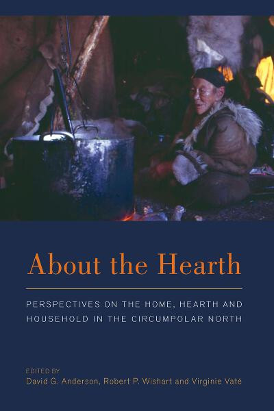 About the Hearth: Perspectives on the Home, Hearth and Household in the Circumpolar North book cover by 