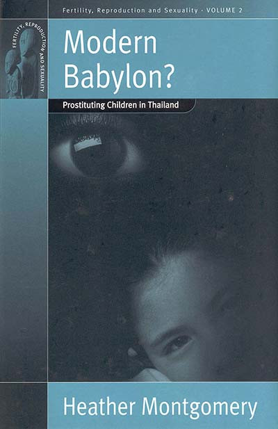Modern Babylon?: Prostituting Children in Thailand (Fertility, Reproduction and Sexuality: Social and Cultural Perspectives #2) book cover by Heather Montgomery