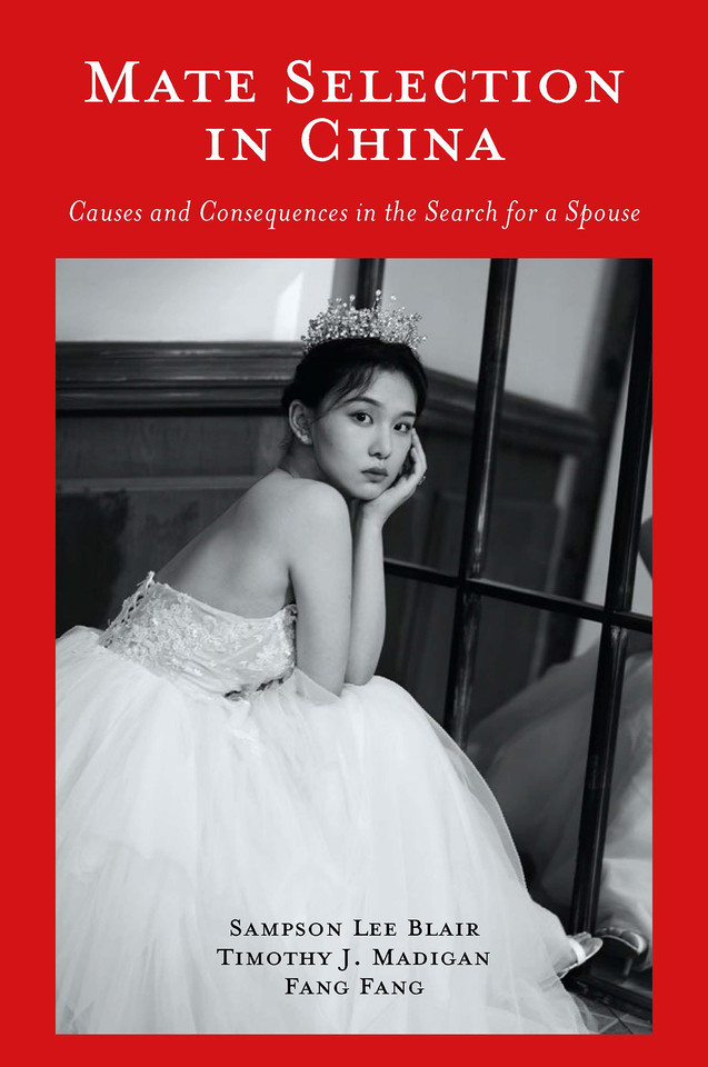 Mate Selection in China: Causes and Consequences in the Search for a Spouse book cover by Sampson Lee Blair, Timothy J. Madigan, Fang Fang