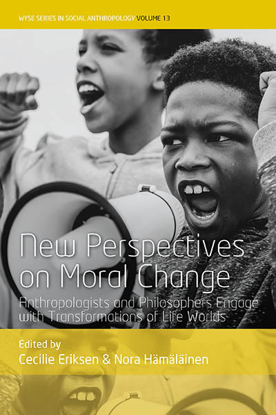 New Perspectives on Moral Change: Anthropologists and Philosophers Engage with Transformations of Life Worlds (WYSE Series in Social Anthropology #13) book cover by 