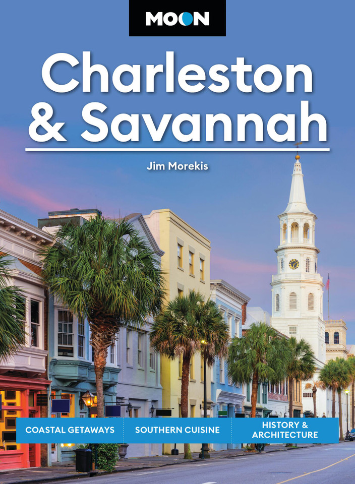Moon Charleston & Savannah: Coastal Getaways, Southern Cuisine, History & Architecture (Moon U.S. Travel Guide) book cover by Moon Travel Guides, Jim Morekis