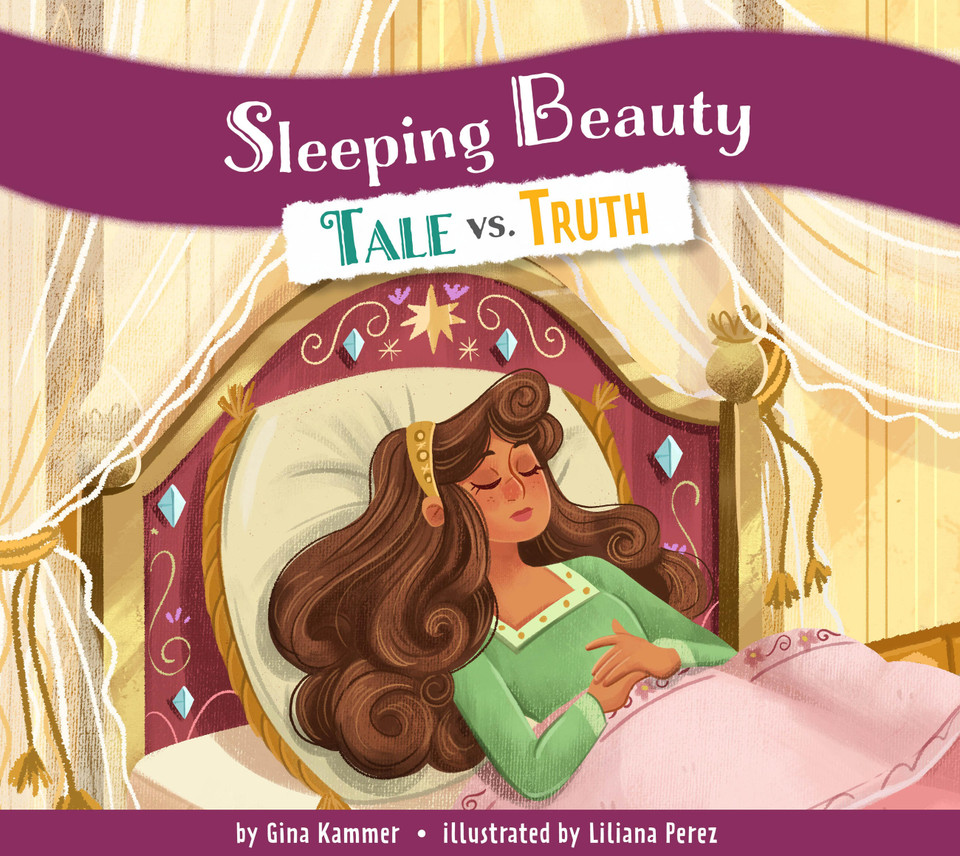 Sleeping Beauty: Tale vs. Truth book cover by Gina Kammer
